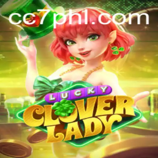 Unraveling the Excitement Behind LuckyCloverLady: A Thrilling New Adventure in Gaming